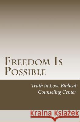 Freedom Is Possible Truth in Lov Biblica 9781532946769