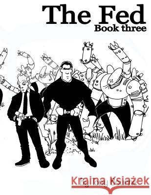 The Fed 3: Earth Vs The Rokkmorra Bourne, Tony 9781532948398 Createspace Independent Publishing Platform