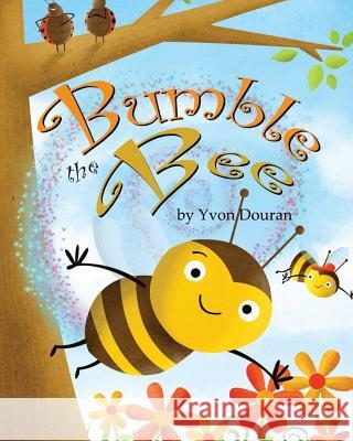 Bumble The Bee Douran, Yvon 9781532949159