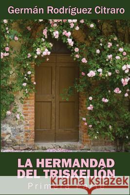 La Hermandad del Triskelion German Rodriguez Citraro 9781532951664 Createspace Independent Publishing Platform