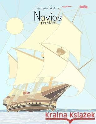 Livro para Colorir de Navios para Adultos 1 Nick Snels 9781532951916 Createspace Independent Publishing Platform