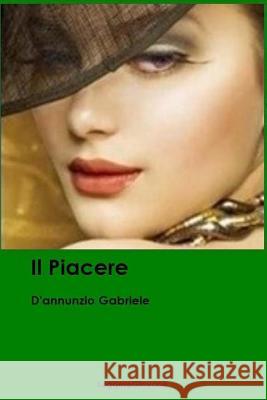 Il Piacere D'Annunzio Gabriele Leggeregiovane 9781532952302 Createspace Independent Publishing Platform