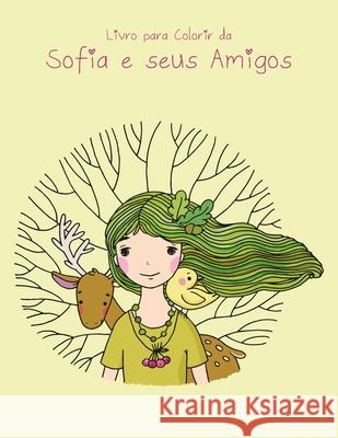 Livro para Colorir da Sofia e seus Amigos 1 Nick Snels 9781532954115 Createspace Independent Publishing Platform
