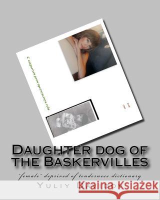 Daughter dog of the Baskervilles Davidov, Yuliy 9781532955013