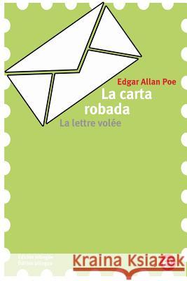 La carta robada/La lettre volée: Edición bilingüe/Édition bilingue Poe, Edgar Allan 9781532955068