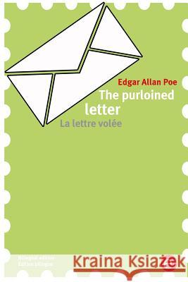 The purloined letter/La lettre volée: Bilingual edition/Édition bilingue Poe, Edgar Allan 9781532955129 Createspace Independent Publishing Platform