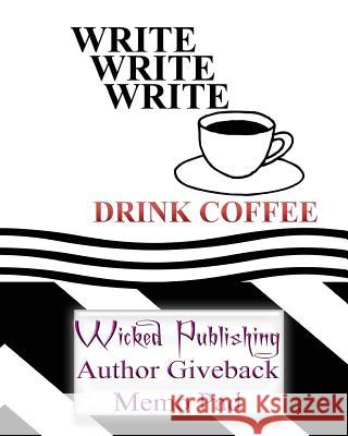 Wicked Publishing Author Giveback Memo Pad Wicked Publishing 9781532958083 Createspace Independent Publishing Platform