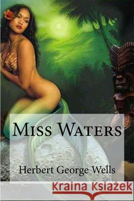 Miss Waters Herbert George Wells Hollybooks 9781532959400 Createspace Independent Publishing Platform