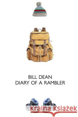 Diary of a Rambler MR Bill Dean 9781532961274