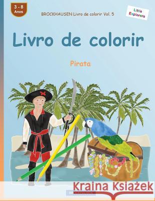 BROCKHAUSEN Livro de colorir Vol. 5 - Livro de colorir: Pirata Golldack, Dortje 9781532962790 Createspace Independent Publishing Platform
