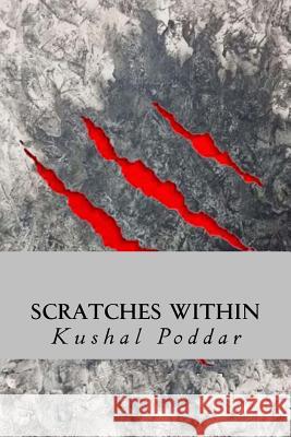 Scratches Within Kushal Poddar Sana Tamreen Mohammed 9781532964152