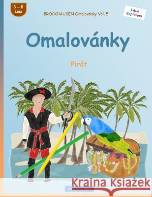 Brockhausen Omalovánky Vol. 5 - Omalovánky: Pirát Golldack, Dortje 9781532964565 Createspace Independent Publishing Platform