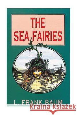 The Sea Fairies L. Frank Baum Yordi Abreu 9781532965678 Createspace Independent Publishing Platform