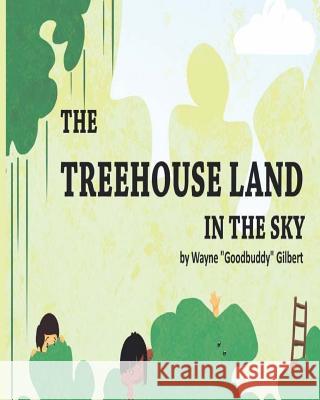 The Treehouse Land in The Sky Tigga, Amrit 9781532966149 Createspace Independent Publishing Platform