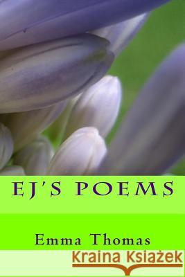 EJ's Poems Thomas, Emma J. 9781532968440