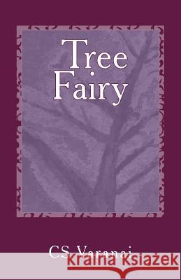 Tree Fairy C. S. Varanai 9781532968549 Createspace Independent Publishing Platform