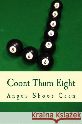 Coont Thum Eight: Anurr hunner an' oad McLimericks Shoor Caan, Angus 9781532972591 Createspace Independent Publishing Platform