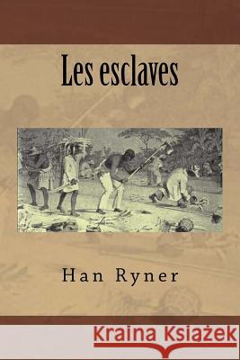 Les esclaves Ryner, Han 9781532974304