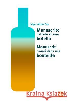 Manuscrito hallado en una botella/Manuscrit trouvé dans une bouteille: Edición bilingüe/Édition bilingue Poe, Edgar Allan 9781532974953