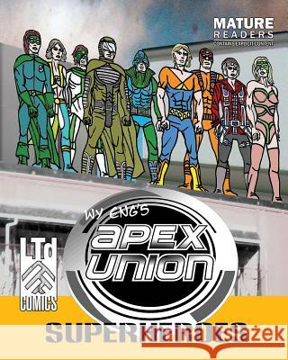 Apex Union: Superheroes Wy Eng 9781532975455 Createspace Independent Publishing Platform