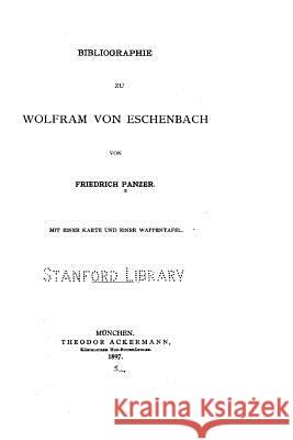 Bibliographie zu Wolfram von Eschenbach Panzer, Friedrich 9781532975837