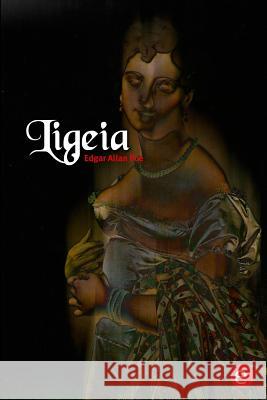 Ligeia Edgar Allan Poe 9781532975950 Createspace Independent Publishing Platform