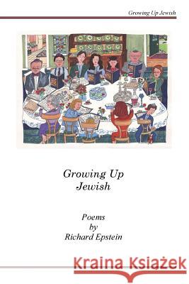 Growing Up Jewish Richard Epstein 9781532978562 Createspace Independent Publishing Platform