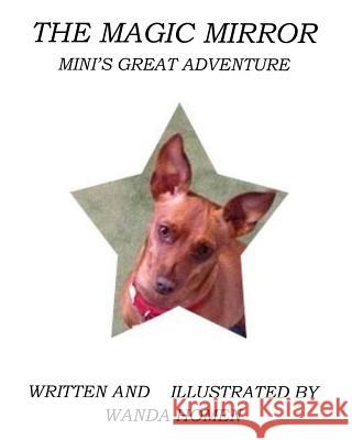 The Magic Mirror: Mini's Great Adventure Wanda Homen 9781532978630 Createspace Independent Publishing Platform