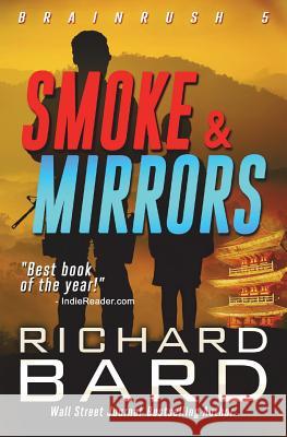 Smoke & Mirrors Richard Bard 9781532980633 Createspace Independent Publishing Platform