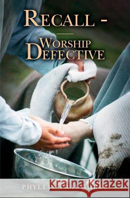 Recall - Worship Defective Phyllis Traughber 9781532982279