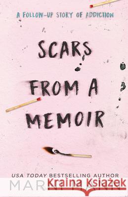 Scars from a Memoir Marni Mann 9781532984372 Createspace Independent Publishing Platform