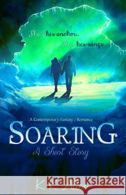 Soaring K. K. Allen 9781532984471 Createspace Independent Publishing Platform
