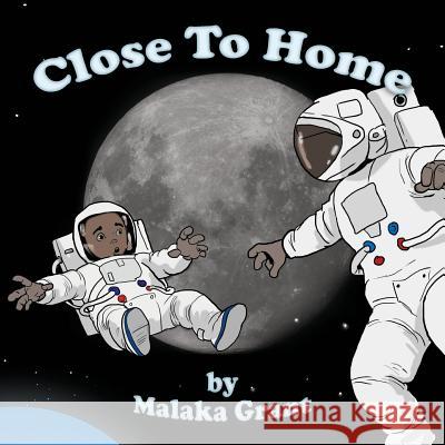 Close to Home Malaka Grant Poka Arts Studios 9781532985102 Createspace Independent Publishing Platform