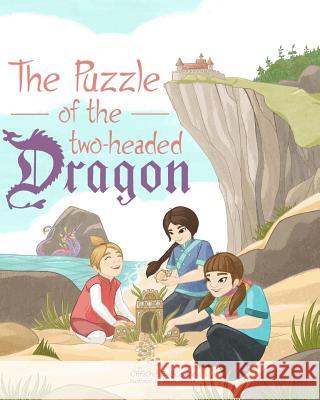 The Puzzle of the Two-Headed Dragon Christine E. Schulze Karen Swartz 9781532985621 Createspace Independent Publishing Platform