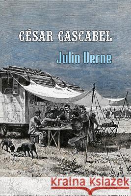 César Cascabel Verne, Julio 9781532987014 Createspace Independent Publishing Platform