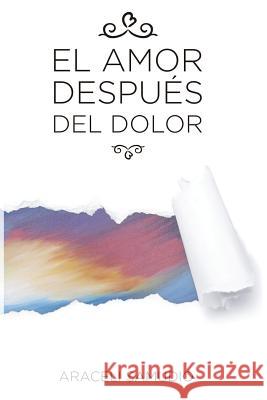 El amor después del dolor Jose, Maria Laura 9781532987434