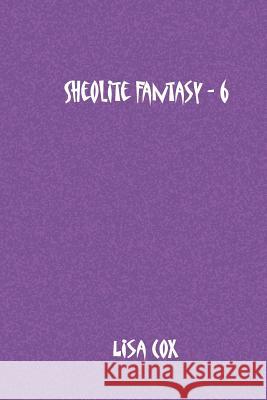 Sheolite Fantasy - 6 Lisa Cox 9781532987823 Createspace Independent Publishing Platform