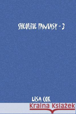 Sheolite Fantasy - 3 Lisa Cox 9781532987878 Createspace Independent Publishing Platform