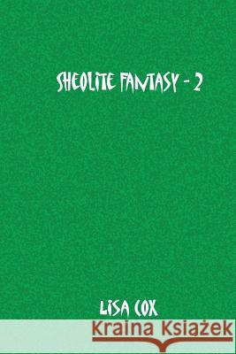 Sheolite Fantasy - 2 Lisa Cox 9781532987908 Createspace Independent Publishing Platform