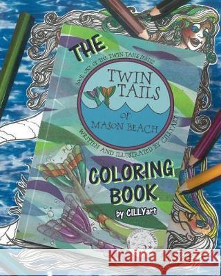 TWIN TAILS of Mason Beach...The Coloring Book! Cillyart 9781532989209