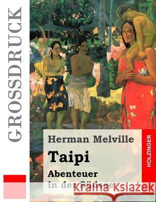 Taipi (Großdruck): Abenteuer in der Südsee Garrigue, Rudolph 9781532990908 Createspace Independent Publishing Platform