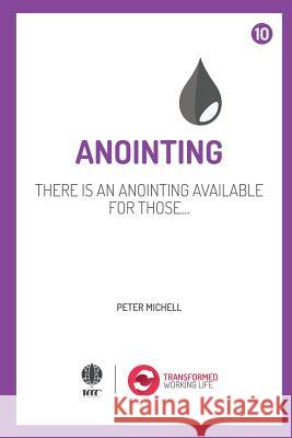 Anointing: There is an anointing available Peter Michell 9781532992780