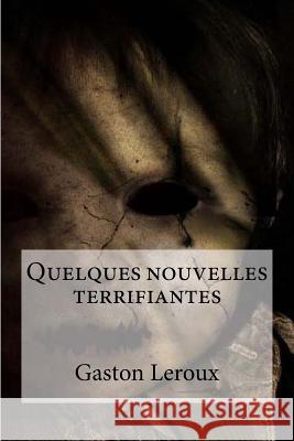 Quelques nouvelles terrifiantes Edibook 9781532993473 Createspace Independent Publishing Platform