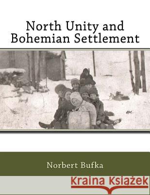 North Unity and Bohemian Settlement Norbert Bufka 9781532995576