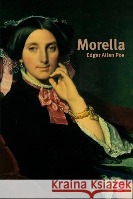 Morella Edgar Allan Poe 9781532996306 Createspace Independent Publishing Platform