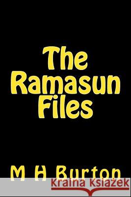 The Ramasun Files M. H. Burton 9781532997709 Createspace Independent Publishing Platform