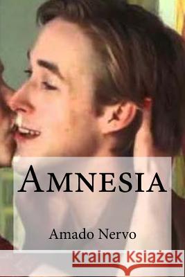 Amnesia Amado Nervo Edibooks 9781533000897 Createspace Independent Publishing Platform