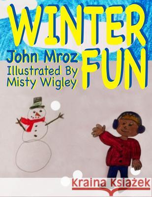 Winter Fun John Mroz 9781533002723