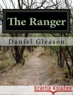 The Ranger: A Hero Rises Daniel Michael Gleason 9781533003089