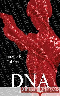 DNA (an Ell Donsaii story #13) Dahners, Laurence E. 9781533003201 Createspace Independent Publishing Platform